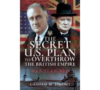 Graham M Simons The Secret US Plan to Overthrow the British E (Copertina rigida)