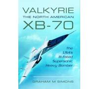 Graham M. Simons Valkyrie: The North American XB-70 (Tascabile)