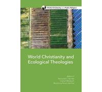 Graham McGeoch World Christianity and Ecological Theologies (Tascabile)