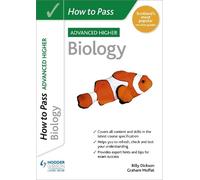Graham Moffat Billy Dickson How to Pass Advanced Higher Biology (Tascabile)