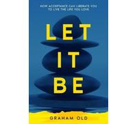 Graham Old Let It Be (Tascabile) Self-Help for the Rest of Us