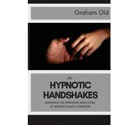 Graham Old The Hypnotic Handshakes (Tascabile) Inductions Masterclass