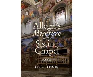 Graham O'Reilly 'Allegri's Miserere' in the Sistine Chapel (Copertina rigida)