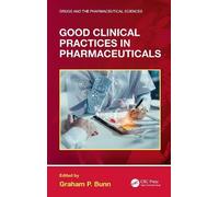 Graham P. Bunn Good Clinical Practices in Pharmaceuticals (Copertina rigida)