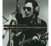 GRAHAM PARKER - Not If It Pleases Me