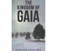 Graham Philip Richard Powell The Kingdom of Gaia (Tascabile)