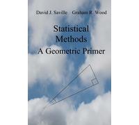 Graham R Wood David J Savill Statistical Methods: A Geometric Prime (Tascabile)