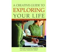 Graham Ramsay Holly Sweet A Creative Guide to Exploring Your Life (Tascabile)