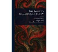 Graham Rawson August Strindberg Gunnar O The Road to Damascus, a Tri (Tascabile)