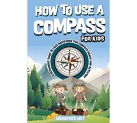 Graham Rick Grey How to Use a Compass for Kids (Tascabile)