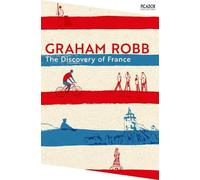 Graham Robb The Discovery of France (Tascabile) Picador Collection