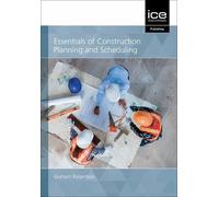 Graham Robertson Essentials of Construction Planning and Scheduling (Tascabile)