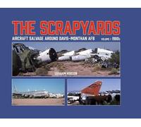 Graham Robson The Scrapyards: Aircraft Salvage Around Davis-M (Copertina rigida)