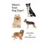 Graham Scott Gini Collins Jana What's Your Dog Type? (Copertina rigida)