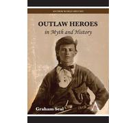 Graham Seal Outlaw Heroes in Myth and History (Copertina rigida)