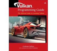 Vulkan Programming Guide: The Official Guide to Learning Vulkan [Lingua inglese]