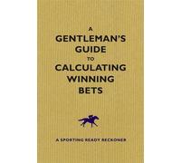 Graham Sharpe A Gentleman's Guide to Calculating Winning Bets (Tascabile)
