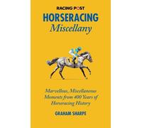 Graham Sharpe The Racing Post Horseracing Miscellany (Copertina rigida)