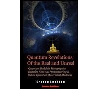 Graham Smetham Quantum Revelations of the Real and Unreal (Tascabile)