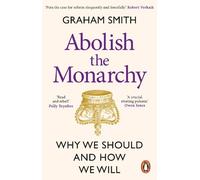 Graham Smith Abolish the Monarchy (Tascabile)