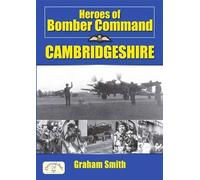 Graham Smith Heroes of Bomber Command - Cambridgeshire (Tascabile)