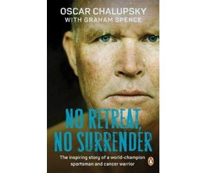 Graham Spence Oscar Chalupsky No Retreat, No Surrender (Tascabile)