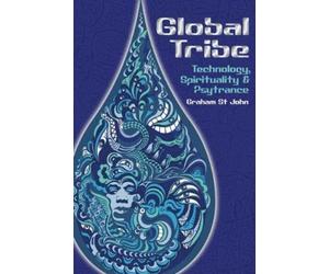 Graham St John Global Tribe (Tascabile) Studies in Popular Music