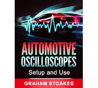 Graham Stoakes Automotive Oscilloscopes Setup and Use (Tascabile)