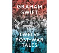 Graham Swift Twelve Post-War Tales (Tascabile)