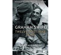 Graham Swift Twelve Post-War Tales (Tascabile)