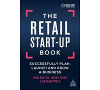 Graham Symes Rowland Gee Danny Sloan The Retail Start-Up Book (Tascabile)