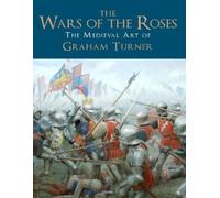 Graham Turner The Wars of the Roses (Copertina rigida)