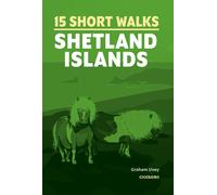 Graham Uney 15 Short Walks on the Shetland Islands (Tascabile)