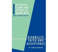 Graham W. Monteith Kenneth Boyd Disability, Faith and Acceptance (Tascabile)