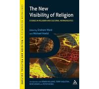 Graham Ward The New Visibility of Religion (Tascabile)