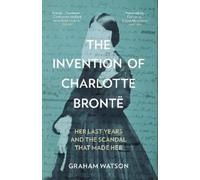 Graham Watson The Invention of Charlotte Brontë (Tascabile) (PRESALE 10/07/2025)