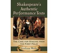 Graham Watts Shakespeare's Authentic Performance Texts (Tascabile)