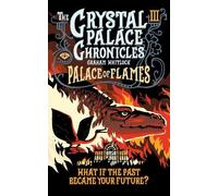 Graham Whitlock The Crystal Palace Chronicles 3 (Tascabile)