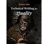 Graham Witt Technical Writing for Quality (Tascabile)