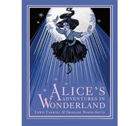 Grahame Baker-Smith Alice's Adventures in Wonderland (Copertina rigida)