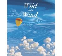 Grahame Baker-Smith Wild Is the Wind (Copertina rigida) Elements