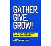 Grahame Farmer Gather. Give. Grow (Tascabile)