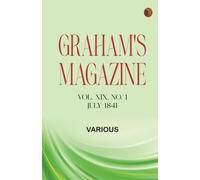 Graham's Magazine, Vol. XIX, No. 1, July 1841