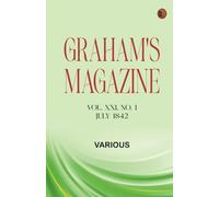 Graham's Magazine, Vol. XXI, No. 1, July 1842