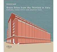 Grain silos from the thirties in Italy. Analysis, conservation and adaptive reuse
