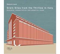Grain silos from the thirties in Italy. Analysis, conservation and adaptive reuse