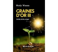 Graines d'or: Des idées, des liens, un impact