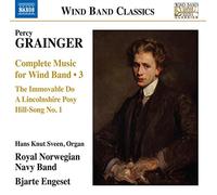 Grainger Percy - Complete Music For Wind Band (Musica Per Orchestra Di Fiati)Vol.3