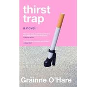 Gráinne O'Hare Thirst Trap (Copertina rigida)