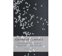 Grains of Conflict: The Struggle for Food in China's Total War, 1937-1945